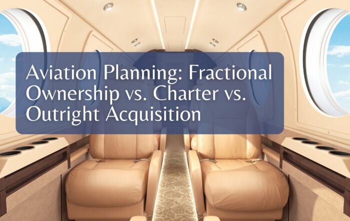 Aviation Planning: Fractional Ownership vs. Charter vs. Outright Acquisition