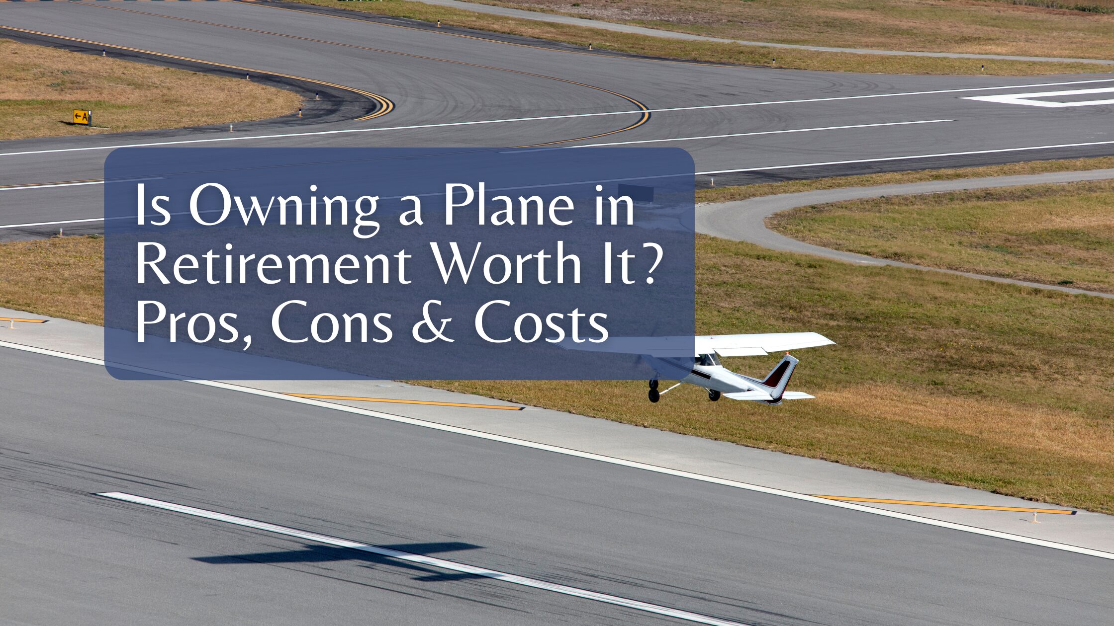 Website Image Blog Is Owning a Plane in Retirement Worth It? Pros, Cons & Costs