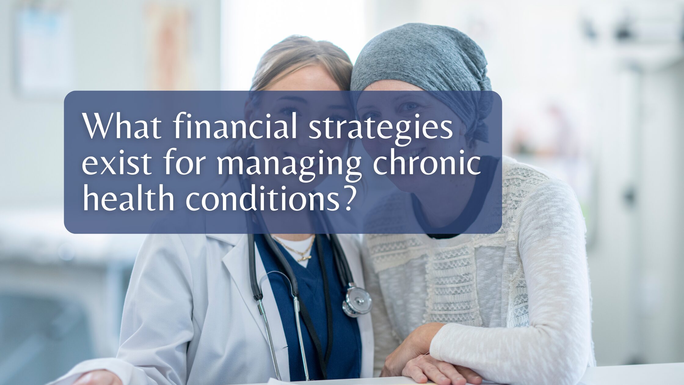 What financial strategies exist for managing chronic health conditions?