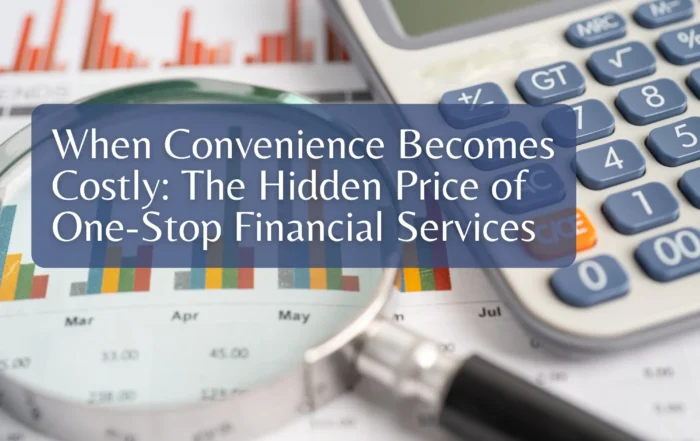 When Convenience Becomes Costly: The Hidden Price of One-Stop Financial Services