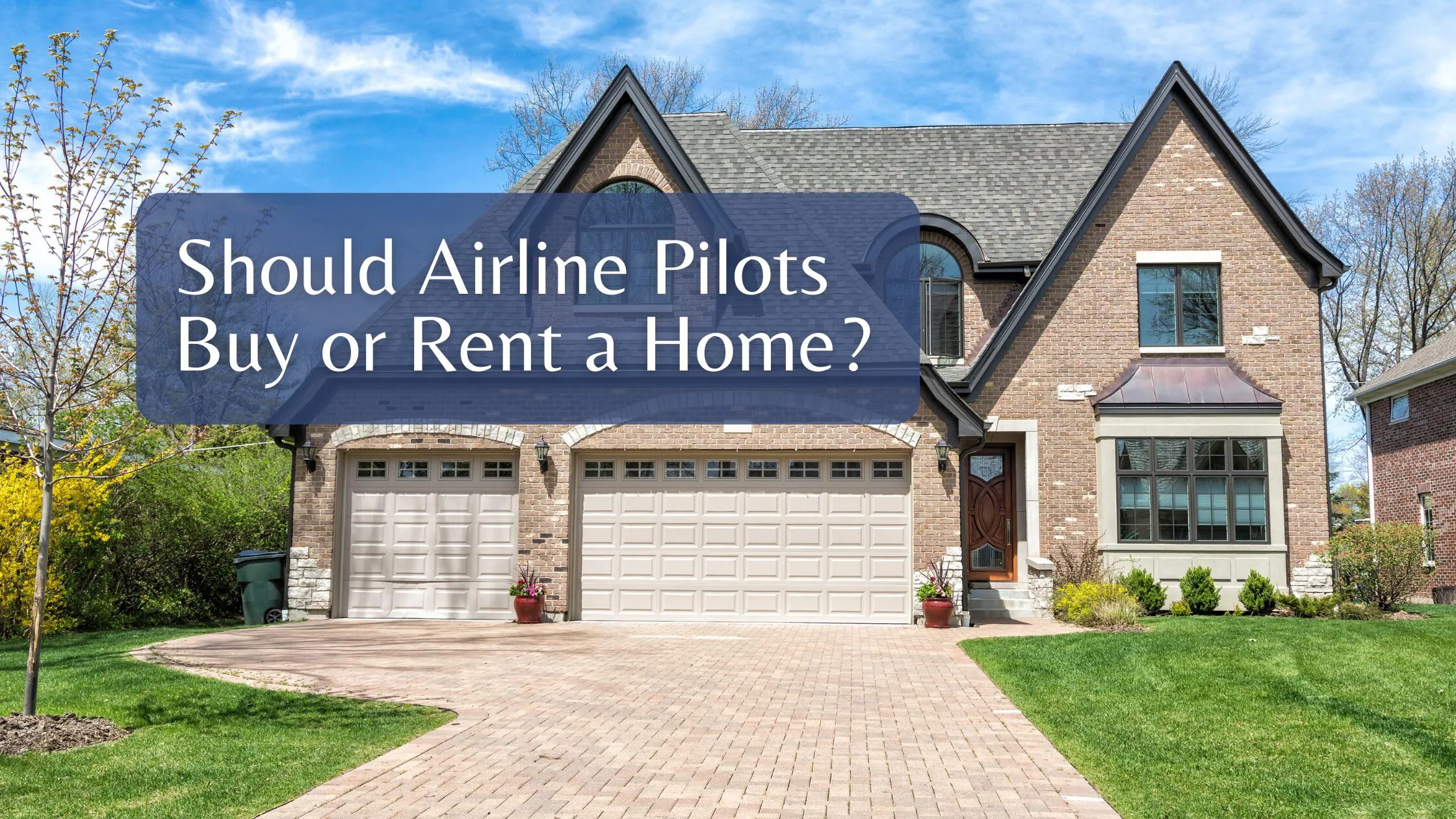 Should Airline Pilots Buy or Rent a Home?