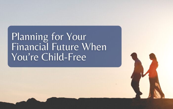 Planning for Your Financial Future When You’re Child-Free