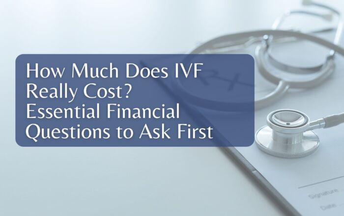 How Much Does IVF Really Cost? Essential Financial Questions to Ask First