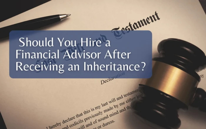 Should You Hire a Financial Advisor After Receiving an Inheritance?