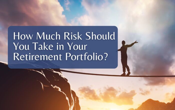 How Much Risk Should You Take in Your Retirement Portfolio?