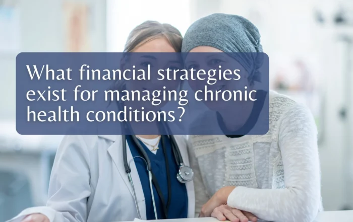 What financial strategies exist for managing chronic health conditions?