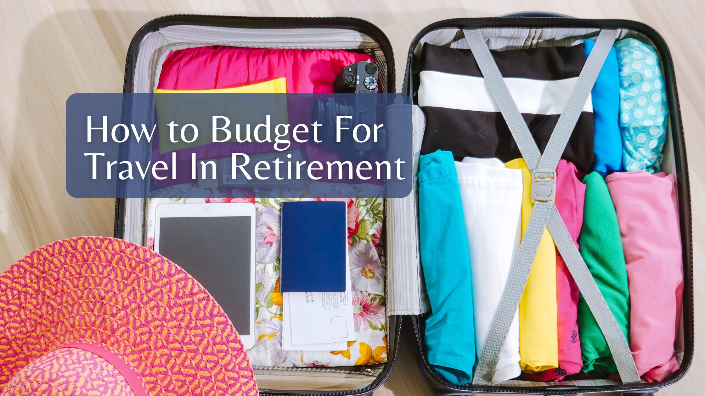 How to Budget For Travel In Retirement