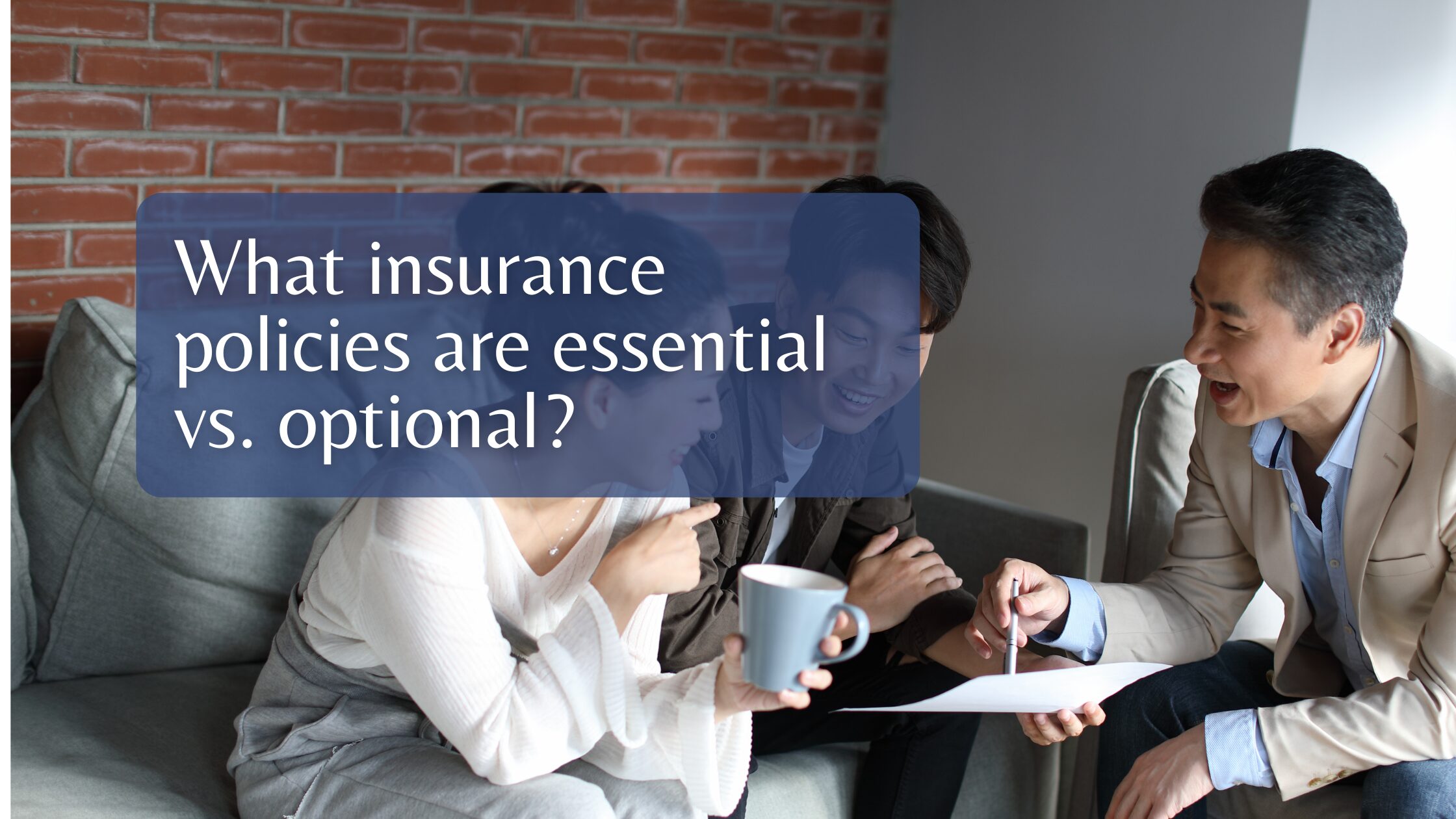 What insurance policies are essential vs. optional?