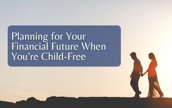 Planning for Your Financial Future When You’re Child-Free