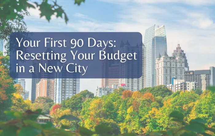 Your First 90 Days Resetting Your Budget in a New City