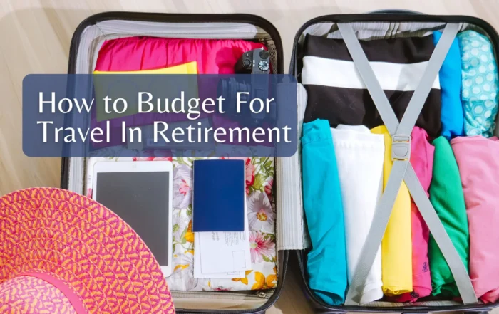 How to Budget For Travel In Retirement