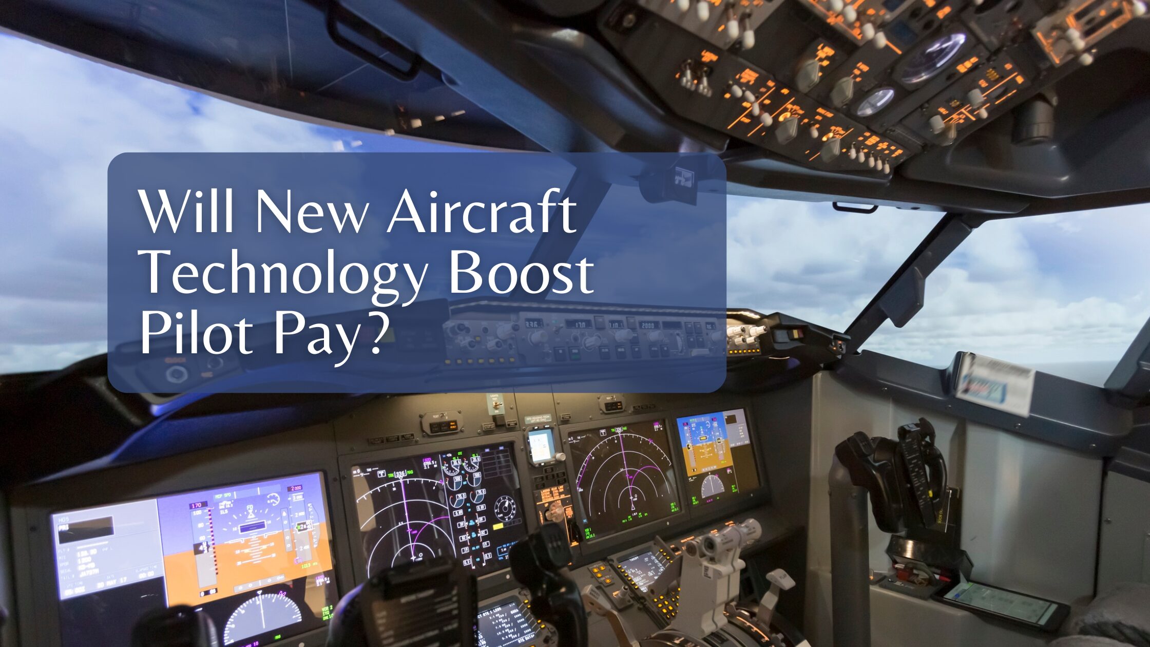 Will New Aircraft Technology Boost Pilot Pay?