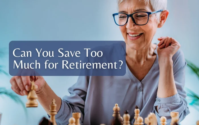 Can You Save Too Much for Retirement?