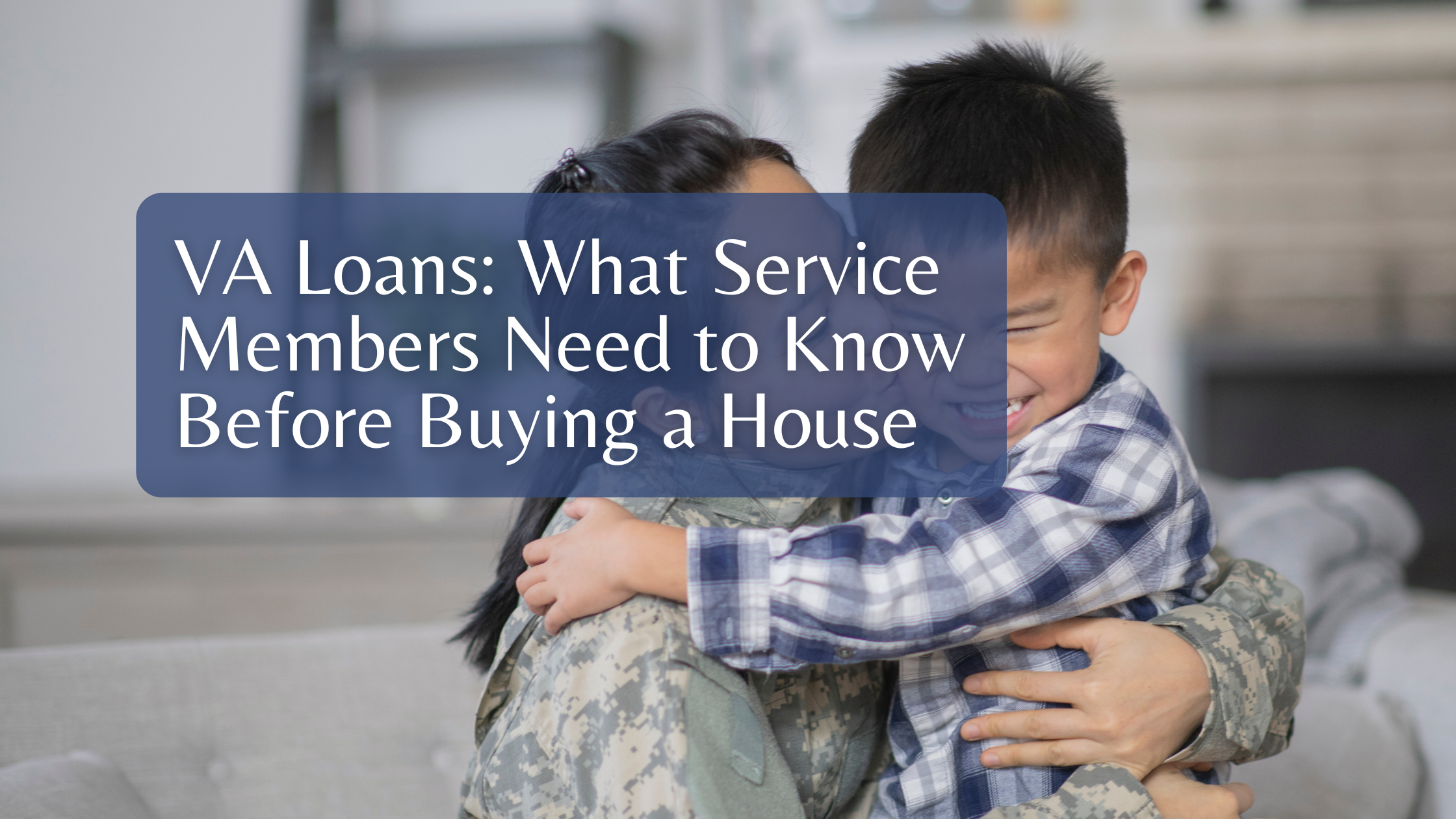 VA Loans: What Service Members Need to Know Before Buying a House