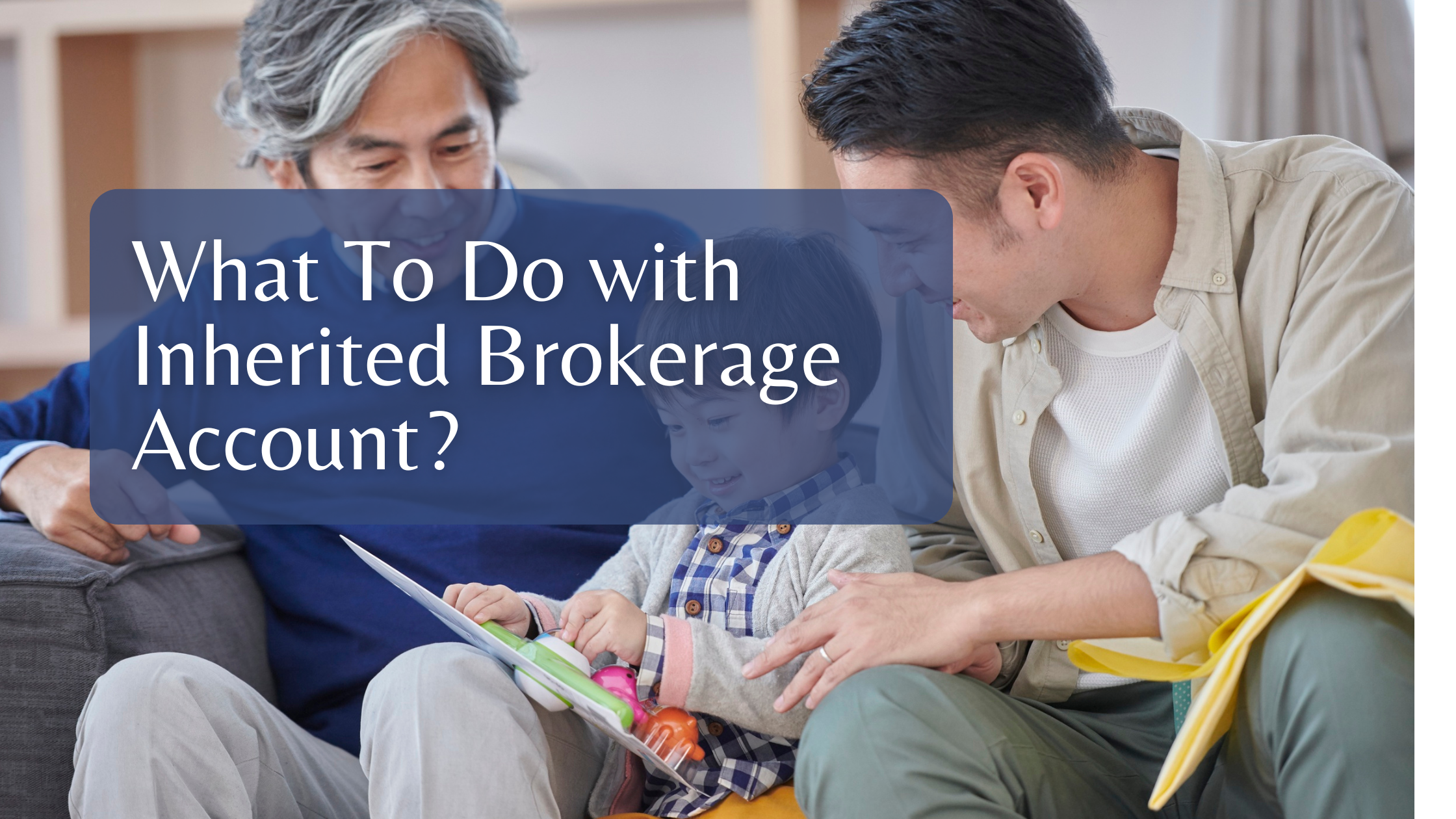 What To Do with Inherited Brokerage Account?