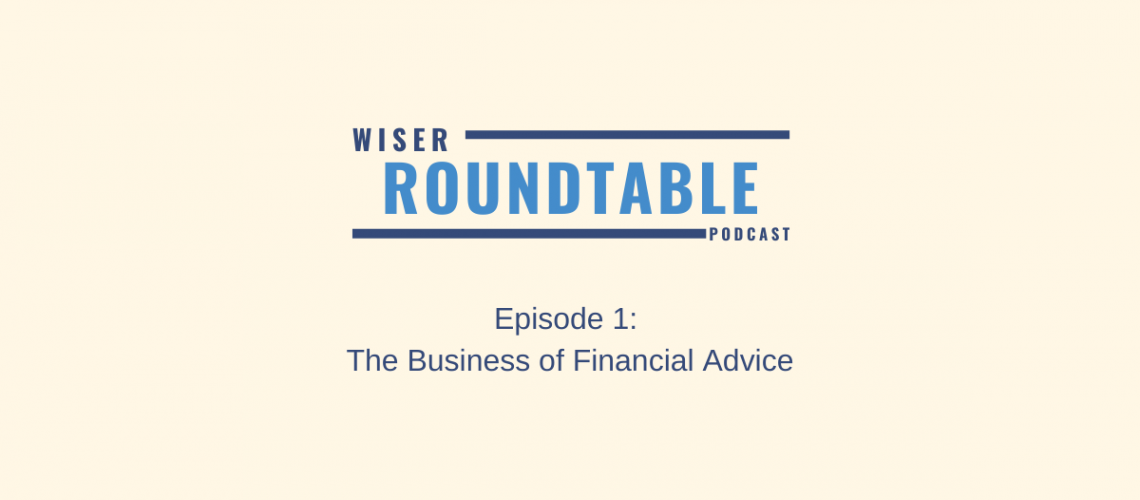 The Business of Financial Advice Wiser Wealth Management